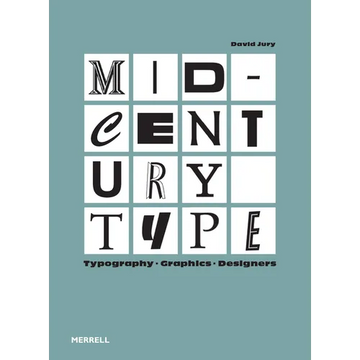 Mid-Century Type: Typography, Graphics, Designers