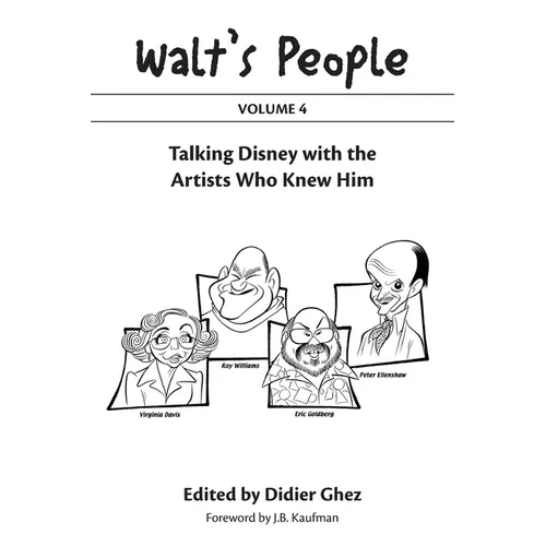 Walt's People: Volume 4: Talking Disney with the Artists Who Knew Him