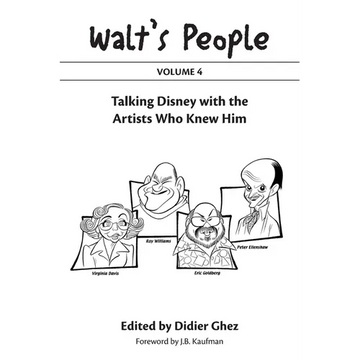 Walt's People: Volume 4: Talking Disney with the Artists Who Knew Him