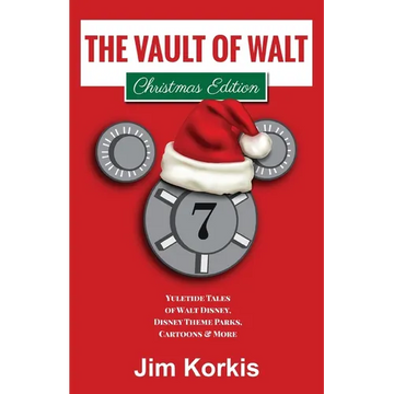The Vault of Walt Volume 7: Christmas Edition: Yuletide Tales of Walt Disney, Disney Theme Parks, Cartoons & More