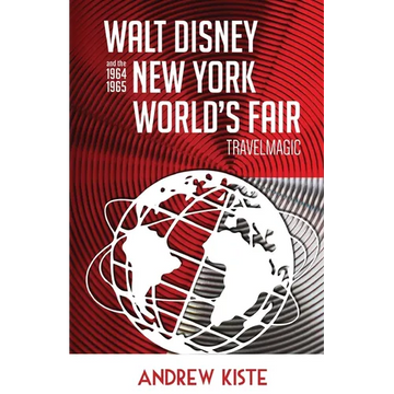 Walt Disney and the 1964-1965 New York World's Fair: TravelMagic