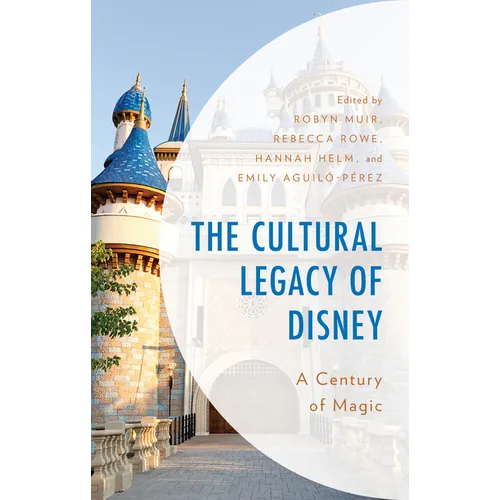 The Cultural Legacy of Disney: A Century of Magic