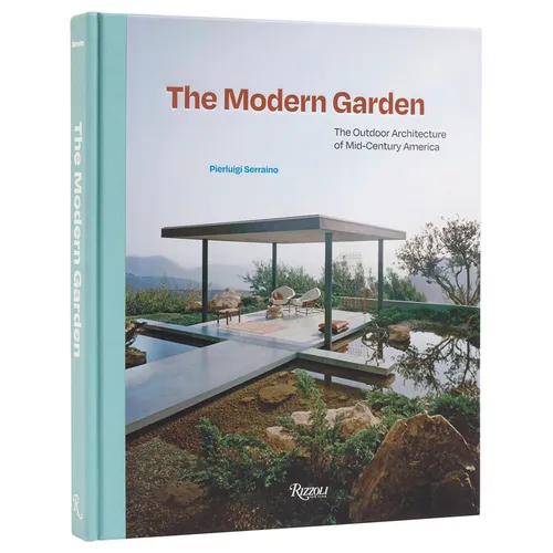 The Modern Garden: The Outdoor Architecture of Mid-Century America