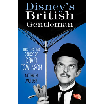 Disney's British Gentleman: The Life and Career of David Tomlinson