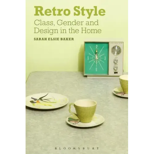 Retro Style: Class, Gender and Design in the Home