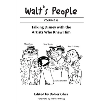 Walt's People: Volume 19: Talking Disney with the Artists Who Knew Him
