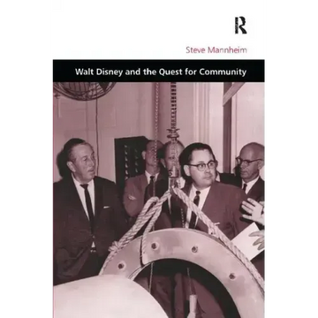 Walt Disney and the Quest for Community