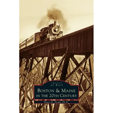 Boston & Maine in the 20th Century