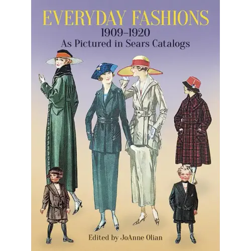 Everyday Fashions, 1909-1920, as Pictured in Sears Catalogs