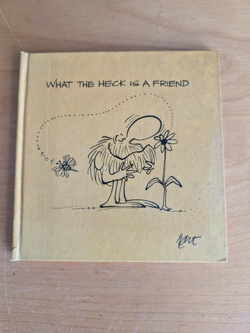 What the Heck is a Friend by Kent Salisbury (Humor, Cartoon, Gift Book, 1971, friendship book, cartoon guide, what is a friend, Vagabond Creations, vintage gift book)