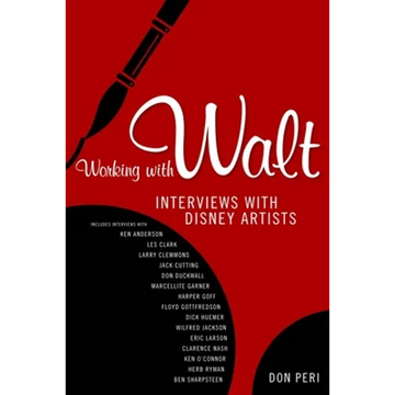 Working with Walt: Interviews with Disney Artists