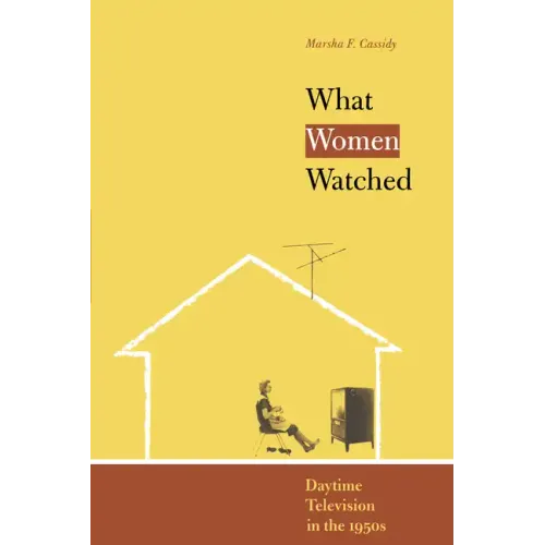 What Women Watched: Daytime Television in the 1950s