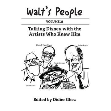 Walt's People: Volume 21: Talking Disney with the Artists Who Knew Him