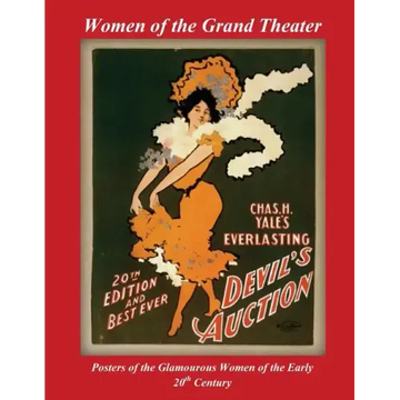 Women of the Grand Theater: Posters of the Glamorous Women of the Early 20th Century