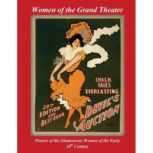 Women of the Grand Theater: Posters of the Glamorous Women of the Early 20th Century