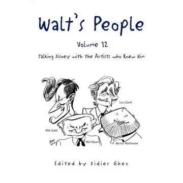 Walt's People - Volume 12: Talking Disney with the Artists who Knew Him
