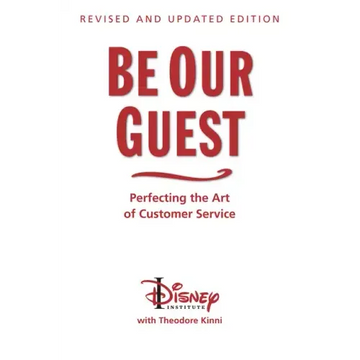 Be Our Guest-Revised and Updated Edition: Perfecting the Art of Customer Service