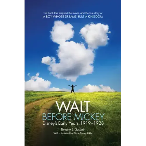 Walt Before Mickey: Disney's Early Years, 1919-1928
