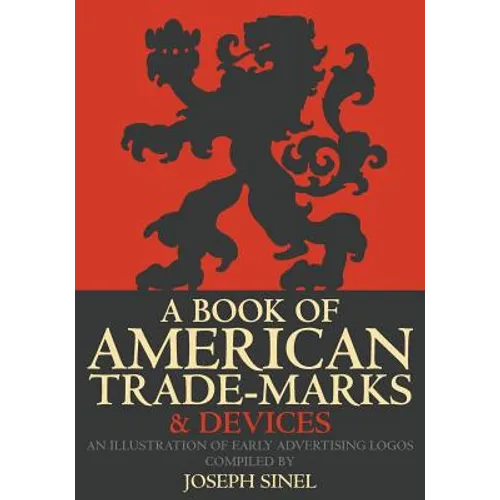 A Book of American Trade-Marks & Devices: An Illustration of Early Advertising Logos
