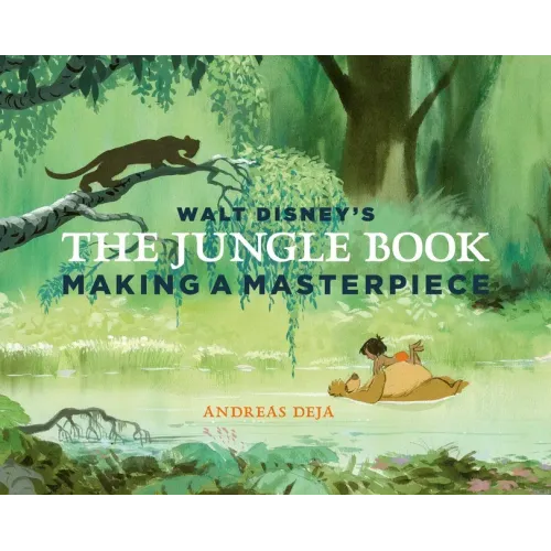 Walt Disney's the Jungle Book: Making a Masterpiece [Walt Disney Family Museum]