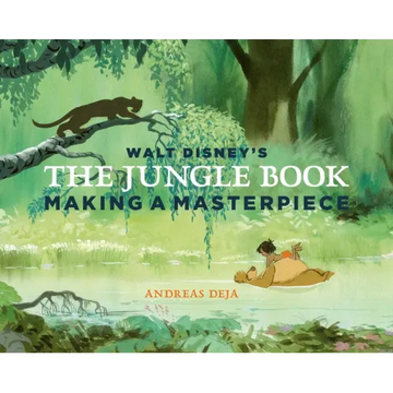 Walt Disney's the Jungle Book: Making a Masterpiece [Walt Disney Family Museum]