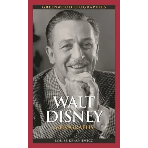 Walt Disney: A Biography