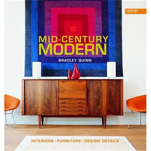 Mid-Century Modern: Interiors, Furniture, Design Details