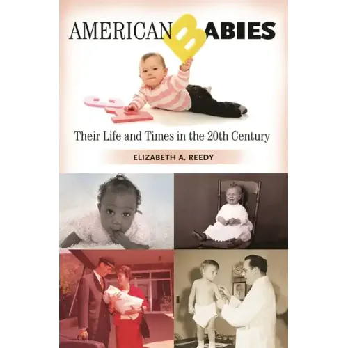American Babies: Their Life and Times in the 20th Century