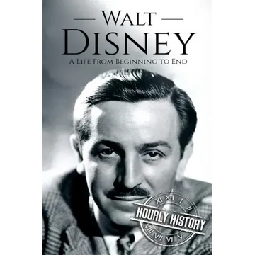 Walt Disney: A Life From Beginning to End
