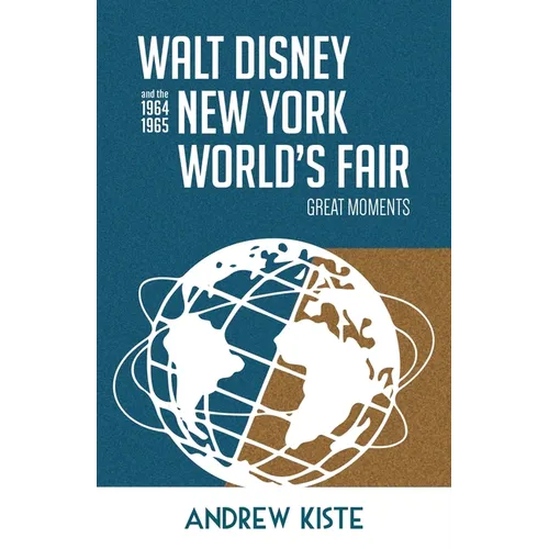 Walt Disney and the 1964-1965 New York World's Fair: Great Moments