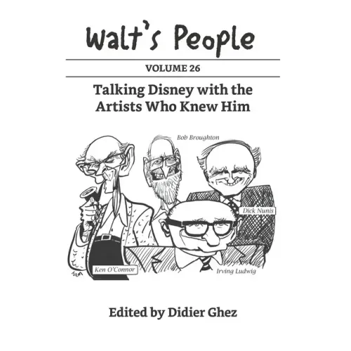 Walt's People: Volume 26: Talking Disney with the Artists Who Knew Him