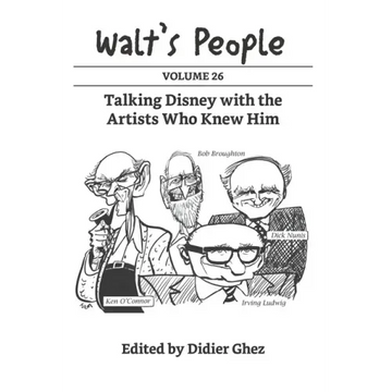 Walt's People: Volume 26: Talking Disney with the Artists Who Knew Him