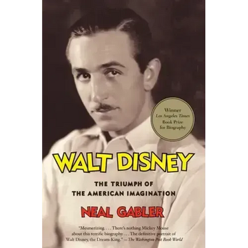 Walt Disney: The Triumph of the American Imagination
