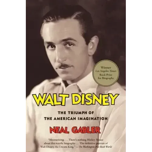 Walt Disney: The Triumph of the American Imagination