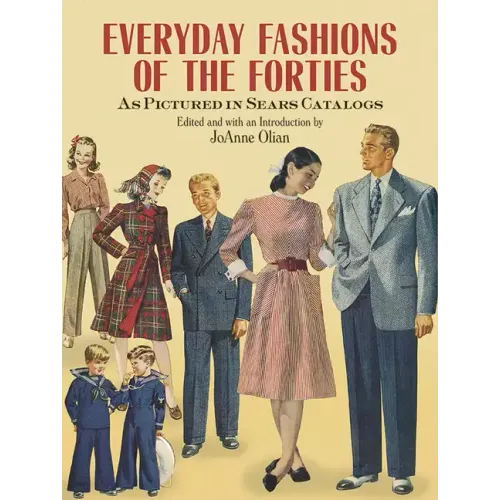 Everyday Fashions of the Forties as Pictured in Sears Catalogs