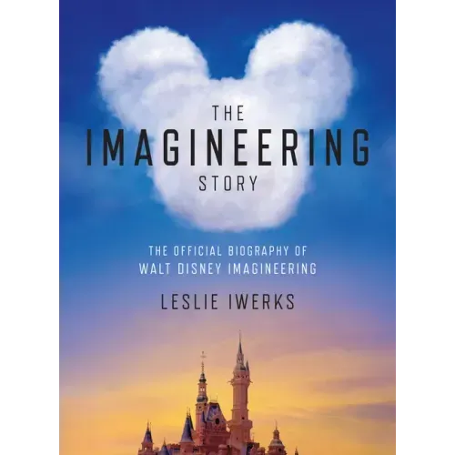 The Imagineering Story: The Official Biography of Walt Disney Imagineering