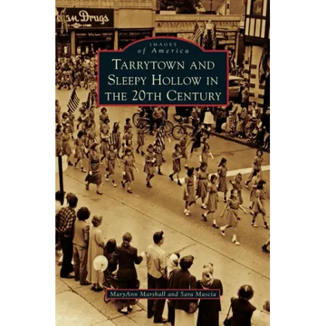 Tarrytown and Sleepy Hollow in the 20th Century