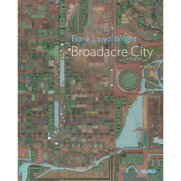 Frank Lloyd Wright: Broadacre City: MoMA One on One Series