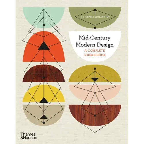 Mid-Century Modern Design: A Complete Sourcebook