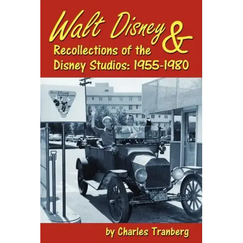 Walt Disney & Recollections of the Disney Studios: 1955-1980
