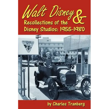 Walt Disney & Recollections of the Disney Studios: 1955-1980