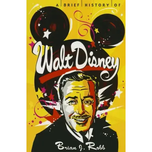 A Brief History of Walt Disney