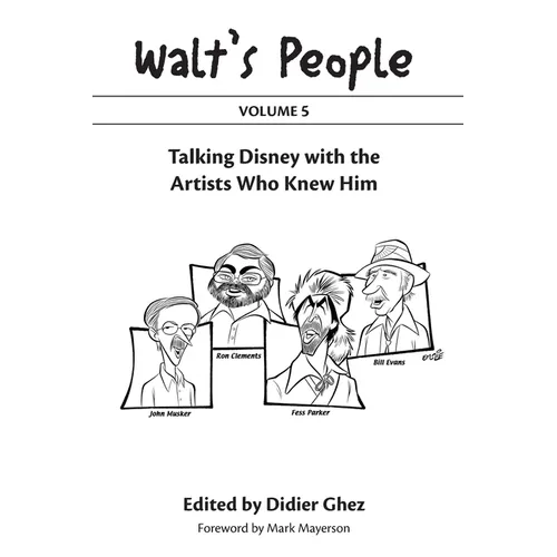 Walt's People: Volume 5: Talking Disney with the Artists Who Knew Him