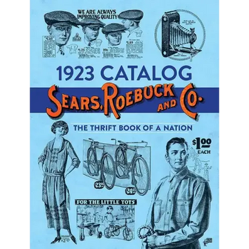 1923 Catalog Sears, Roebuck and Co.: The Thrift Book of a Nation