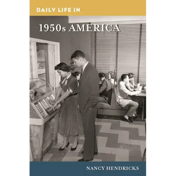 Daily Life in 1950s America