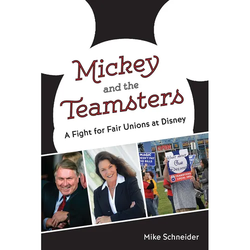 Mickey and the Teamsters: A Fight for Fair Unions at Disney