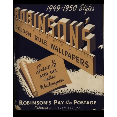 Robinson's Golden Rule Wallpapers Sample Book - 1949-1950 Styles: A Vintage Collection of Authentic Mid-Century Designs for Creative Projects