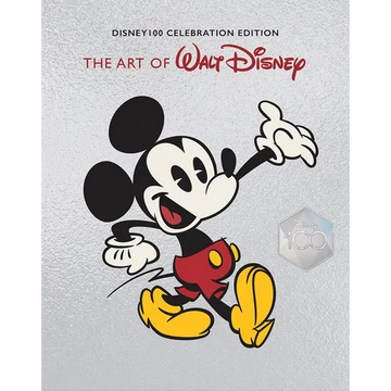 The Art of Walt Disney: From Mickey Mouse to the Magic Kingdoms and Beyond: Disney 100 Celebration Edition