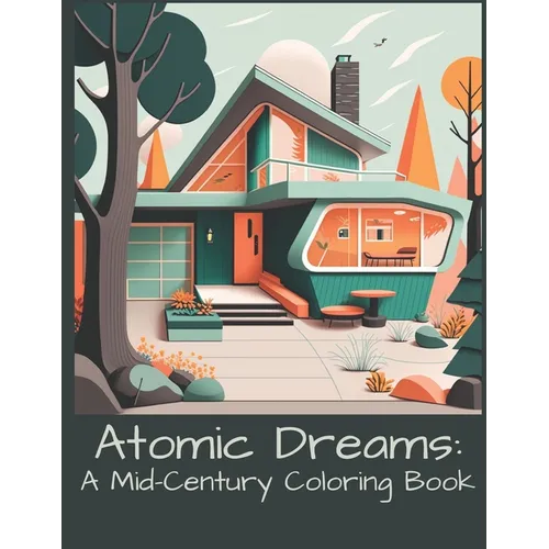 Atomic Dreams: A Mid-Century Coloring Book