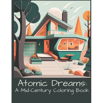 Atomic Dreams: A Mid-Century Coloring Book
